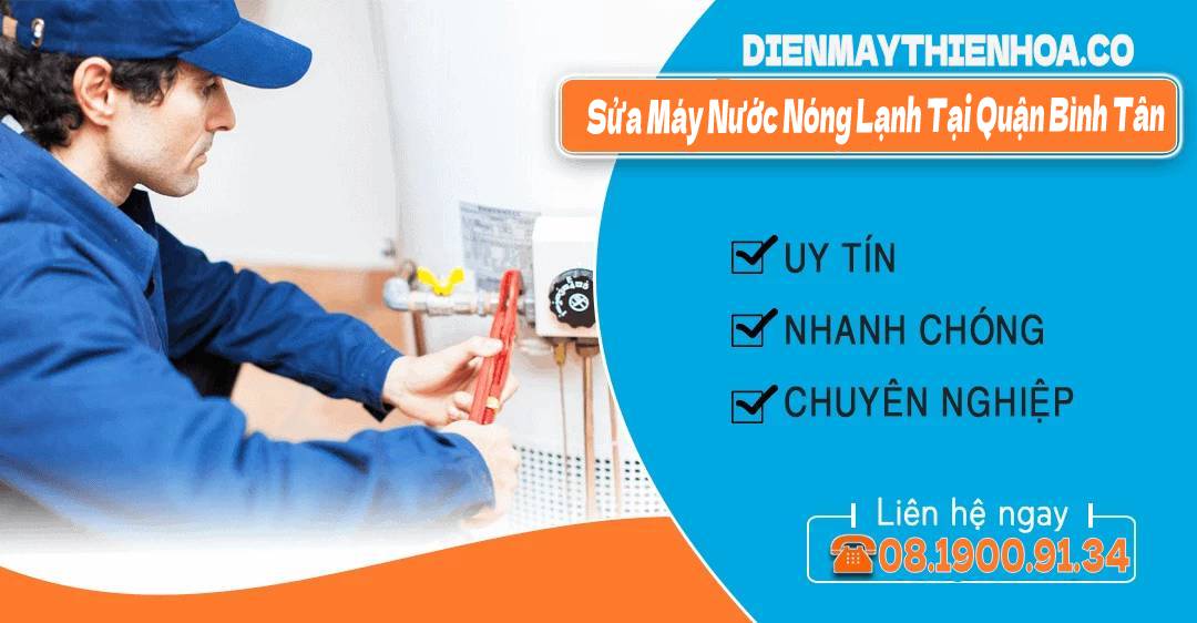 Sửa Máy Nước Nóng Lạnh Tại Quận Bình Tân