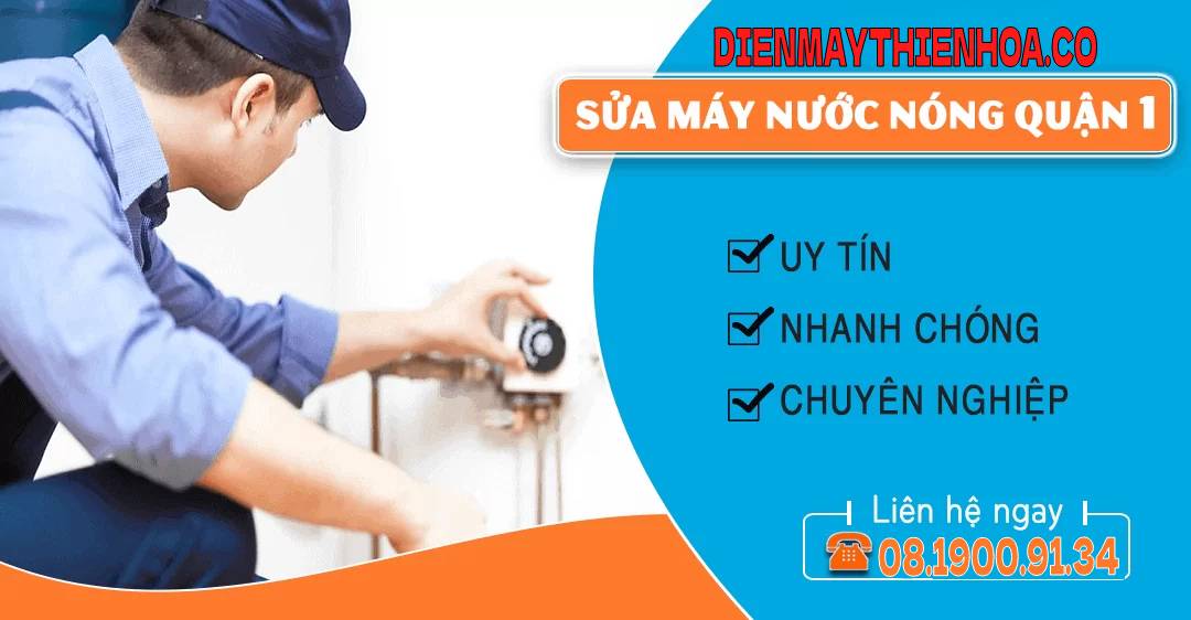 Sửa Máy Nước Nóng quận 1
